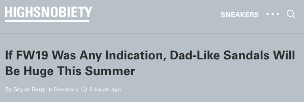 Highsnobiety - If FW19 Was Any Indication, Dad-Like Sandals Will Be Huge This Summer